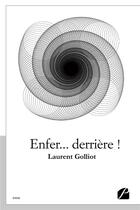 Couverture du livre « Enfer... derrière ! » de Laurent Golliot aux éditions Editions Du Panthéon