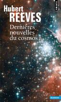 Couverture du livre « Dernières nouvelles du cosmos (édition 2002) » de Hubert Reeves aux éditions Points