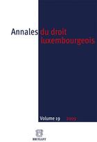 Couverture du livre « Annales du droit luxembourgeois t.19 » de  aux éditions Bruylant