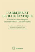 Couverture du livre « L'arbitre et le juge étatique ; études de droit comparé à la mémoire de Guiseppe Tarzia » de  aux éditions Bruylant