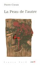 Couverture du livre « La peau de l'autre » de Pierre Coran aux éditions Labor Litterature
