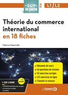 Couverture du livre « Sup en poche : Théorie du commerce international en 18 fiches : Pour L2, L3, Master » de Fabrice Mazerolle aux éditions De Boeck Superieur