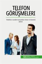 Couverture du livre « Telefon gorü?meleri : Telefon randevusundan once 4 onemli ad?m » de Noe Spies aux éditions 50minutes.com