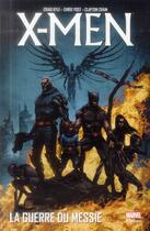 Couverture du livre « X-Men - la trilogie du messie t.2 : la guerre du messie » de Craig Kyle et Christopher Yost et Clayton Crain aux éditions Panini