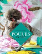 Couverture du livre « Poules so chic » de Franck Scmitt aux éditions Rustica