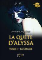 Couverture du livre « La quête d'Alyssa » de Annick Baumgartner aux éditions Persee