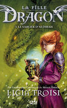 Couverture du livre « La fille dragon Tome 3 ; le sablier d'Aldibah » de Licia Troisi aux éditions 12-21