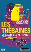 Couverture du livre « Les Thébaines t.8 ; la vallée des artisans » de Jocelyne Godard aux éditions 12-21