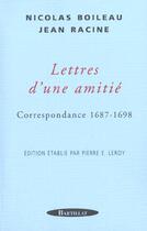 Couverture du livre « Lettres d'une amitie - correspondance 1687-1698 » de Boileau/Racine aux éditions Bartillat