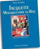 Couverture du livre « Jacquette ; mousquetaire du roy » de Manon Iessel et Yette Jeandet aux éditions Triomphe