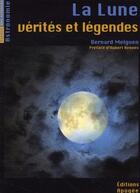Couverture du livre « La Lune, vérites et légendes » de Bernard Melguen aux éditions Apogee