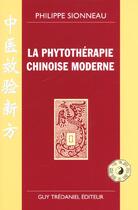 Couverture du livre « La phytotherapie chinoise moderne » de Philippe Sionneau aux éditions Guy Trédaniel