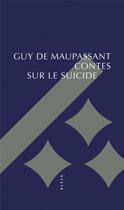 Couverture du livre « Contes sur le suicide » de Guy de Maupassant aux éditions Allia