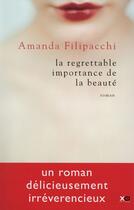 Couverture du livre « La regrettable importance de la beauté » de Amanda Filipacchi aux éditions Xo