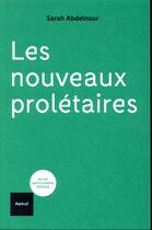 Couverture du livre « Les nouveaux prolétaires » de Sarah Abdelnour aux éditions Textuel