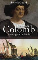 Couverture du livre « Christophe Colomb, le voyageur de l'infini » de Patrick Girard aux éditions Editions 1