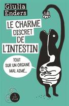 Couverture du livre « Le charme discret de l'intestin : tout sur un organe mal aimé... » de Giulia Enders aux éditions A Vue D'oeil