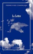 Couverture du livre « La lettre » de Pierre-Yves Chapalain aux éditions Solitaires Intempestifs