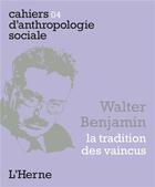 Couverture du livre « CAHIERS D'ANTHROPOLOGIE SOCIALE T.4 ; Walter Benjamin » de  aux éditions L'herne