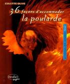 Couverture du livre « 36 facons d'accommoder la poularde » de Colette Olive aux éditions Verdier