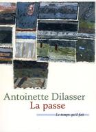 Couverture du livre « La passe » de Antoinette Dilasser aux éditions Le Temps Qu'il Fait