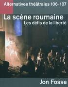 Couverture du livre « Alternatives theatrales n 106-107 / la scene roumaine, les defis de la liberte » de  aux éditions Alternatives Theatrales