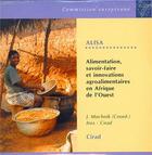 Couverture du livre « Alimentation, Savoir-Faire Et Innovations Agroalimentaires En Afrique De L'Ouest » de Muchnik aux éditions Quae