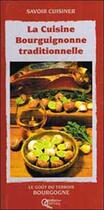 Couverture du livre « La cuisine bourguignonne traditionnelle » de Pierre Huguet aux éditions Orphie