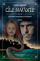 Couverture du livre « L'île maudite » de Danielle Lariviere aux éditions Marcel Broquet