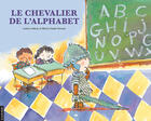 Couverture du livre « Le chevalier de l'alphabet » de Marie-Claude Favreau et Louise Leblanc aux éditions Les Editions De La Courte Echelle