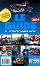 Couverture du livre « Le guide du collectionneur moto (édition 2014) » de  aux éditions Edifree Lva