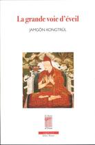 Couverture du livre « La grande voie d'éveil » de Jamgon Kongtrul aux éditions Bois D'orion