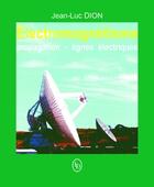 Couverture du livre « Electromagnetisme Propagation  Lignes Electriques » de Jean-Luc Dion aux éditions Loze Dion
