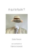 Couverture du livre « À qui la faute » de Pierron Didier aux éditions Youstory