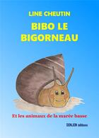 Couverture du livre « BIBO LE BIGORNEAU » de Line Cheutin aux éditions Donjon Editions