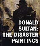 Couverture du livre « Donald sultan the disaster paintings » de Hearst Alison/Sultan aux éditions Prestel
