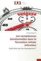 Couverture du livre « Les competences emotionnelles dans la formation initiale infirmiere » de Noblecourt-M aux éditions Editions Universitaires Europeennes