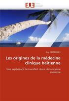 Couverture du livre « Les origines de la medecine clinique haitienne » de Despeignes-G aux éditions Editions Universitaires Europeennes