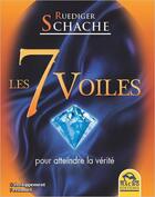 Couverture du livre « Les 7 voiles pour atteindre la vérité » de Ruediger Schache aux éditions Macro Editions