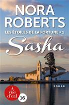 Couverture du livre « Les étoiles de la fortune Tome 1 : Sasha » de Nora Roberts aux éditions A Vue D'oeil