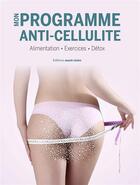 Couverture du livre « Mon programme anti-cellulite ; alimentation, exercices, détox » de  aux éditions Marie-claire
