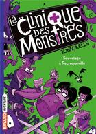 Couverture du livre « La clinique des monstres Tome 2 : sauvetage à Recroqueville » de John Kelly aux éditions Bayard Jeunesse