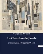 Couverture du livre « La Chambre de Jacob : Un roman de Virginia Woolf » de Virginia Woolf aux éditions Culturea