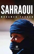 Couverture du livre « Sahraoui » de Mohamed Yakoun aux éditions Le Lys Bleu