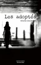 Couverture du livre « Les adoptés » de Regine Daumann aux éditions Editions Maia