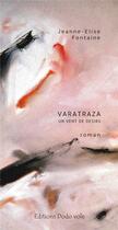 Couverture du livre « Varatraza, un vent de désirs » de Jeanne-Elise Fontaine aux éditions Dodo Vole