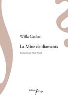 Couverture du livre « La mine de diamants » de Willa Cather aux éditions Sillage