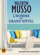 Couverture du livre « L'Homme du Grand Hôtel » de Valentin Musso aux éditions Sixtrid