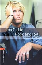 Couverture du livre « Too old to rock and roll and other stories ; niveau 2 » de Jan Mark aux éditions Oxford Up Elt
