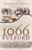 Couverture du livre « The Forgotten Battle of 1066, Fulford » de Jones Charles aux éditions History Press Digital